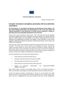 EUROPEAN COMMISSION - WEB RELEASE Brussels, 28 January 2015 European Commission strengthens partnership with local authorities associations EU Commissioner for International Cooperation and Development, Neven Mimica, wil