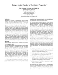 Using a Model Checker to Test Safety Properties Paul Ammann, Wei Ding, and Daling Xu ISE Department, MS 4A4 George Mason University 4400 University Drive Fairfax, VAUSA