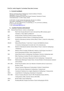 Prof. Dr. Andre Gingrich: Curriculum Vitae (short version) 1. Current Coordinates Director, Institute for Social Anthropology, Austrian Academy of Sciences Apostelgasse, A-1030 Vienna, Austria Full Professor, Department 