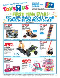 ONLY FoR ReWaRDS“R”Us MeMBeRS! Not a member? Sign up in store or online at Toysrus.com/myrewards