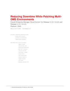 Reducing Downtime While Patching MultiOMS Environments Oracle Enterprise Manager Cloud Control 12c Release[removed]and Release[removed]Platform: UNIX ORACLE WHITE PAPER