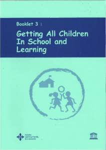TOOL GUIDE Booklet 3 will help you and your colleagues to understand some of the barriers that keep children from coming to school and what to do about them. The Tools are presented in a building block fashion (step-by
