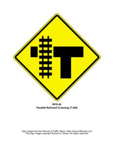 W10-4L Parallel Railroad Crossing (T-left) Sign image from the Manual of Traffic Signs <http://www.trafficsign.us/> This sign image copyright Richard C. Moeur. All rights reserved.