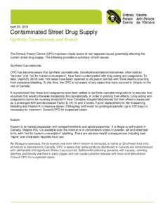 April 25, 2018  Contaminated Street Drug Supply Synthetic Cannabinoids and Kratom  The Ontario Poison Centre (OPC) has been made aware of two separate issues potentially affecting the