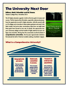 The University Next Door Editors: Mark Schneider and KC Deane Teachers College Press, November 2014 The US higher education agenda is built on the twin goals of access and success. The first requires that all students, e