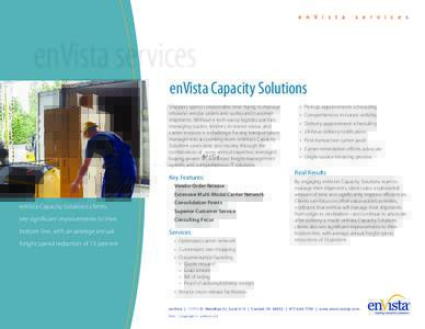 enVista Capacity Solutions Shippers spend considerable time trying to manage inbound vendor orders and outbound customer shipments. Without a tech-savvy logistics partner, managing quotes, tenders, in-transit status, and