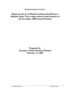 R ANKED CHOICE V OTING  Report on the use of Election Systems and Software’s Ranked Choice Voice voting system in San Francisco in the November, 2004 General Election
