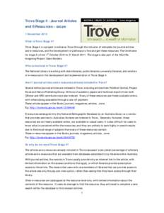 Trove Stage 4 - Journal Articles and E-Resources – scope 1 November 2010 What is Trove Stage 4? Trove Stage 4 is a project to enhance Trove through the inclusion of metadata for journal articles and e-resources, and th
