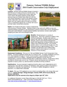 Tamarac National Wildlife Refuge 2014 Youth Conservation Corp Employment Location: Tamarac National Wildlife Refuge is located in NW Minnesota 18 miles northeast of Detroit Lakes. The Refuge consists of 43,000 acres of f