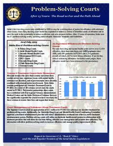 Problem-Solving Courts After 15 Years: The Road so Far and the Path Ahead Idaho’s first two drug courts were established in 1998 to stop the revolving door of justice for offenders with substance abuse issues. Since th