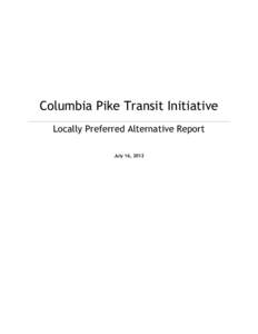 Columbia Pike Transit Initiative Locally Preferred Alternative Report July 16, 2012 Table of Contents 1.0
