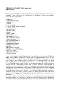 INDICAZIONI NAZIONALI… dalla base di Anna Sarfatti E’ arrivata sventolando felice un foglietto e me l’ha messo tra le mani, mentre facevamo ricreazione in giardino. “Tieni, l’ho fatto per te, perché ti piace c