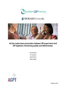 Ad hoc supervisory encounters between GP-supervisors and GP-registrars: Enhancing quality and effectiveness. Jane Morrison Tim Clement James Brown