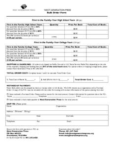NEXT GENERATION PRESS Bulk Order Form First in the Family: Your High School Years (88 pp.) First in the Family: High School Years For quantities between 2-9 we offer a 45% discount from the list price of $8.95.