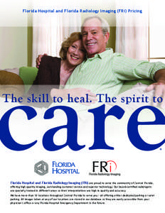 Florida Hospital and Florida Radiology Imaging (FRi) Pricing  care The skill to heal. The spirit to  ®
