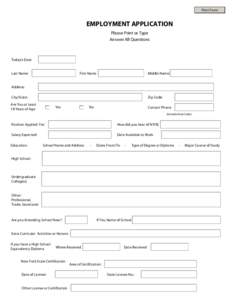 Print Form  EMPLOYMENT APPLICATION Please Print or Type Answer All Questions