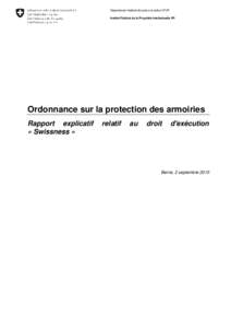 Département fédéral de justice et police DFJP Institut Fédéral de la Propriété Intellectuelle IPI Ordonnance sur la protection des armoiries Rapport explicatif « Swissness »