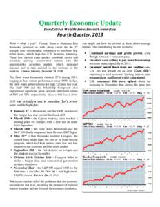 Quarterly Economic Update BondStreet Wealth Investment Committee Fourth Quarter, 2013 Wow – what a year! Federal Reserve chairman Ben Bernanke provided us with cheap credit for the 5th