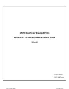 STATE BOARD OF EQUALIZATION PROPOSED FY-2006 REVENUE CERTIFICATION 18-Feb-05 Georgiana Stephens Revenue Analyst