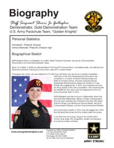 Biography  Staff Sergeant Sherri Jo Gallagher Demonstrator, Gold Demonstration Team U.S. Army Parachute Team, “Golden Knights”