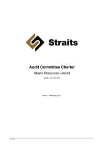 Audit Committee Charter Straits Resources Limited ACN: [removed]As at 1 February 2011