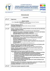 CONFERENCE «FOREIGN ECONOMIC ACTIVITY: NEW PARTNERSHIP ROUTES BETWEEN GOVERNMENTS AND BUSINESS» In the framework of the 1st international business conference «ABC: Ukraine & Partners»
