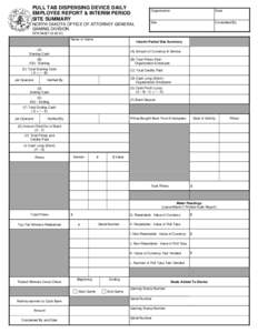 PULL TAB DISPENSING DEVICE DAILY EMPLOYEE REPORT & INTERIM PERIOD SITE SUMMARY NORTH DAKOTA OFFICE OF ATTORNEY GENERAL GAMING DIVISION