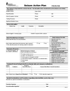 Seizure Action Plan  Effective Date This student is being treated for a seizure disorder. The information below should assist you if a seizure occurs during school hours.