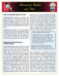 Aboriginal Rights and Title What are Aboriginal Rights and Title? Aboriginal Rights, which are separate from Treaty Rights, are the practices, customs and traditions unique to First Nations that First