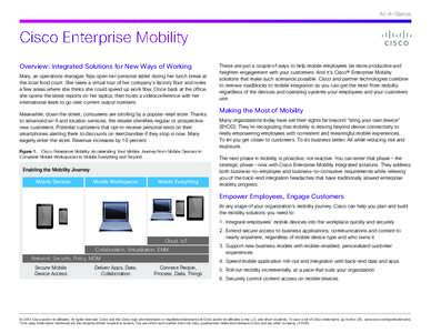 At-A-Glance  Cisco Enterprise Mobility Overview: Integrated Solutions for New Ways of Working Mary, an operations manager, flips open her personal tablet during her lunch break at the local food court. She takes a virtua