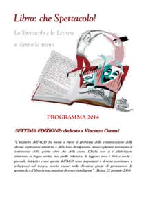 Libro: che Spettacolo! Lo Spettacolo e la Lettura si danno la mano PROGRAMMA 2014 SETTIMA EDIZIONE: dedicata a Vincenzo Cerami