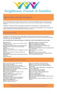 How to talk to men who are abusive Are you worried that a friend or family member is abusive or violent to his wife, girlfriend or partner? This program can help you learn about the warning signs of domestic violence and