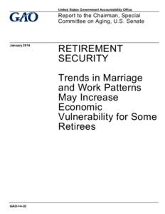 GAO-14-33, Retirement Security: Trends in Marriage and Work Patterns May Increase Economic Vulnerability for Some Retirees