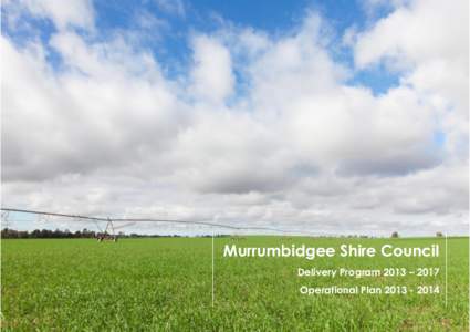 Murrumbidgee Shire Council Delivery Program 2013 – 2017 Operational Plan[removed]  TABLE OF CONTENTS