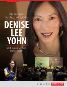       MEET DENISE Denise Lee Yohn delivers fresh ideas and clear-cut tools to build a breakthrough brand. She inspires and teaches business leaders to realize the full potential of their brands.