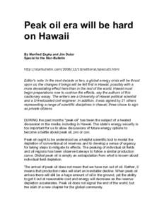 Peak oil era will be hard on Hawaii By Manfred Zapka and Jim Dator Special to the Star-Bulletin http://starbulletin.com[removed]editorial/special3.html