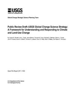 Global Change Strategic Science Planning Team  Public Review Draft--USGS Global Change Science Strategy: A Framework for Understanding and Responding to Climate and Land-Use Change By Virginia R. Burkett, Ione L. Taylor,