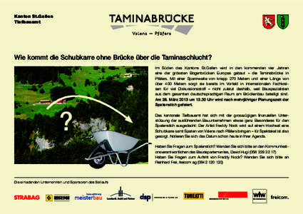 Kanton St.Gallen Tiefbauamt Wie kommt die Schubkarre ohne Brücke über die Taminaschlucht?  ?