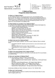 C Bathurst Pass Frequently Asked Questions Q: What is a C Bathurst Pass? A: The C Bathurst Pass is a one-off entry pass to four cultural facilities within Bathurst and 10% discount at the BRAG shop. This pass was designe