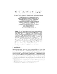 The k-in-a-path problem for claw-free graphs ? Jiˇr´ı Fiala1 , Marcin Kami´nski2 , Bernard Lidick´y1 , and Dani¨el Paulusma3 1 Charles University, Faculty of Mathematics and Physics, DIMATIA and Institute for Theor
