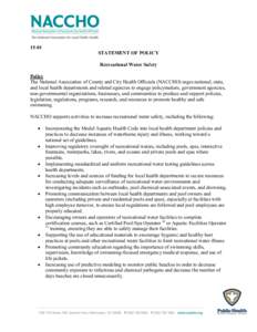 15-01 STATEMENT OF POLICY Recreational Water Safety Policy The National Association of County and City Health Officials (NACCHO) urges national, state, and local health departments and related agencies to engage policyma