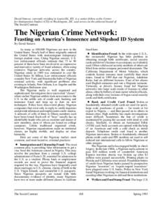 David Simcox, currently residing in Louisville, KY, is a senior fellow at the Center for Immigration Studies (CIS) in Washington, DC. and serves on the editorial board of The Social Contract. The Nigerian Crime Network: 