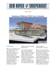 July 13, 2012  Boathouse Platform Will Cross Centuries by Allan Appel When a new boathouse comes