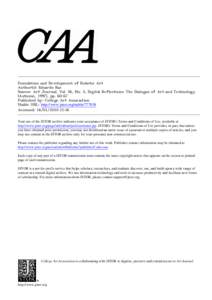 Foundation and Development of Robotic Art Author(s): Eduardo Kac Source: Art Journal, Vol. 56, No. 3, Digital Reflections: The Dialogue of Art and Technology (Autumn, 1997), pp[removed]Published by: College Art Associatio