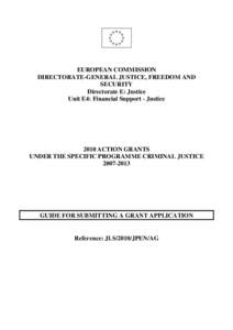 EUROPEAN COMMISSION DIRECTORATE-GENERAL JUSTICE, FREEDOM AND SECURITY Directorate E: Justice Unit E4: Financial Support - Justice