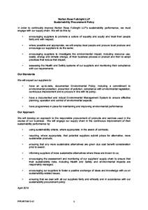 Norton Rose Fulbright LLP Sustainability Procurement Policy In order to continually improve Norton Rose Fulbright LLP’s sustainability performance, we must engage with our supply chain. We will do this by: •