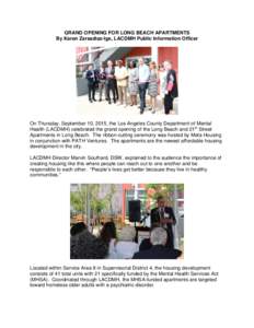 GRAND OPENING FOR LONG BEACH APARTMENTS By Karen Zarsadiaz-Ige, LACDMH Public Information Officer On Thursday, September 10, 2015, the Los Angeles County Department of Mental Health (LACDMH) celebrated the grand opening 