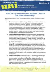 FAQ Sheet 4  What are my accommodation options if I want to live closer to university? Here is a brief explanation of the accommodation options generally available to university students.