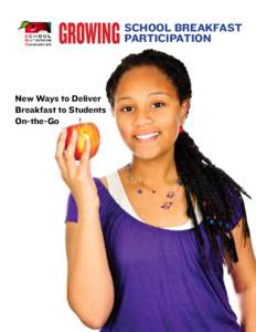 GROWING  SCHOOL BREAKFAST PARTICIPATION  New Ways to Deliver