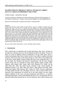 AGD Landscape and Environment70.  EXAMINATION OF THE HEAVY METAL UPTAKE OF CARROT (DAUCUS CAROTA) IN DIFFERENT SOIL TYPES GYÖRGY SZABÓ1  KRISZTINA CZELLÉR1 1